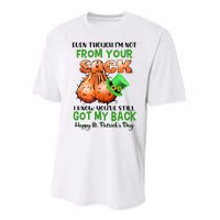 Even Though I'm Not From Your Sack I Know You're Still Got My Back Patrick's Day Performance Sprint T-Shirt