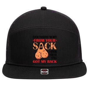 Even Though I Am Not From Your Sack Funny Step Father 7 Panel Mesh Trucker Snapback Hat