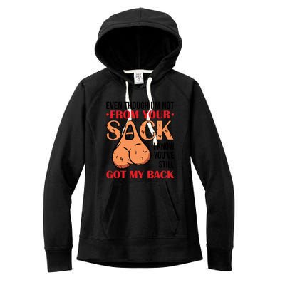 Even Though I Am Not From Your Sack Funny Step Father Women's Fleece Hoodie