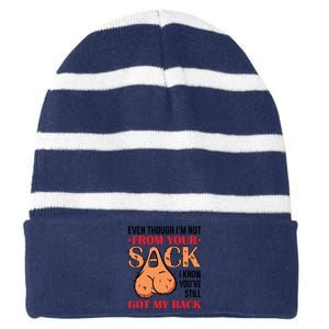 Even Though I Am Not From Your Sack Funny Step Father Striped Beanie with Solid Band