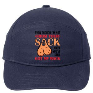 Even Though I Am Not From Your Sack Funny Step Father 7-Panel Snapback Hat