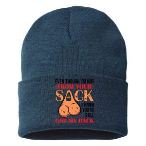 Even Though I Am Not From Your Sack Funny Step Father Sustainable Knit Beanie