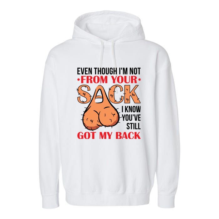 Even Though I Am Not From Your Sack Funny Step Father Garment-Dyed Fleece Hoodie