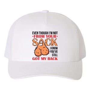 Even Though I Am Not From Your Sack Funny Step Father Yupoong Adult 5-Panel Trucker Hat