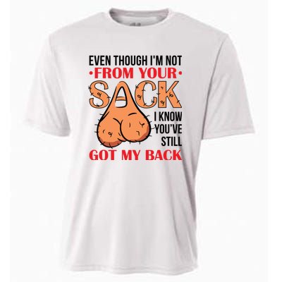 Even Though I Am Not From Your Sack Funny Step Father Cooling Performance Crew T-Shirt