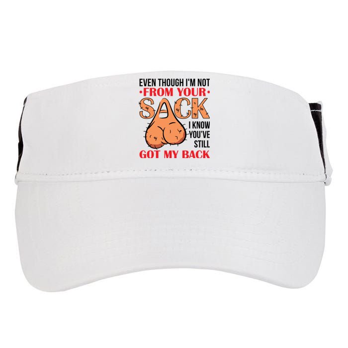 Even Though I Am Not From Your Sack Funny Step Father Adult Drive Performance Visor