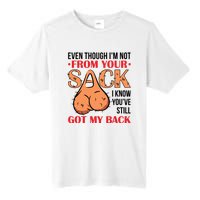 Even Though I Am Not From Your Sack Funny Step Father Tall Fusion ChromaSoft Performance T-Shirt