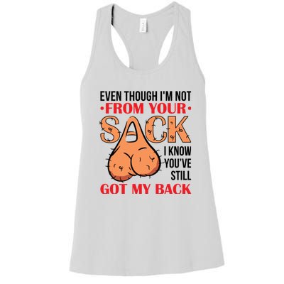 Even Though I Am Not From Your Sack Funny Step Father Women's Racerback Tank