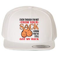 Even Though I Am Not From Your Sack Funny Step Father Wool Snapback Cap