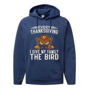 Every Thanksgiving I Give My Family The Bird Performance Fleece Hoodie