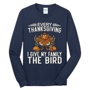 Every Thanksgiving I Give My Family The Bird Tall Long Sleeve T-Shirt