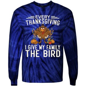 Every Thanksgiving I Give My Family The Bird Tie-Dye Long Sleeve Shirt