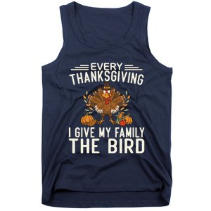 Every Thanksgiving I Give My Family The Bird Tank Top