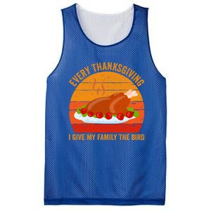 Every Thanksgiving I Give My Family The Bird Gift Turkey Gift Mesh Reversible Basketball Jersey Tank