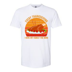 Every Thanksgiving I Give My Family The Bird Gift Turkey Gift Softstyle CVC T-Shirt