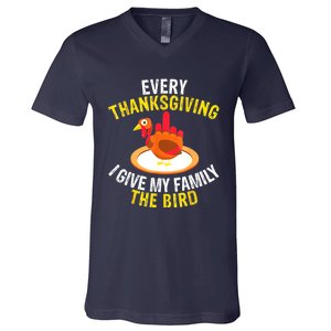 Every Thanksgiving I Give My Family The Bird A Funny Turkey V-Neck T-Shirt