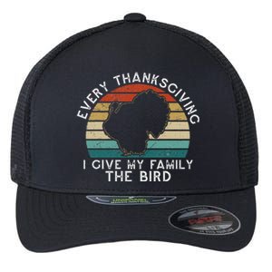 Every Thanksgiving I Give My Family The Bird Funny Flexfit Unipanel Trucker Cap