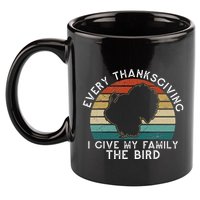 Every Thanksgiving I Give My Family The Bird Funny 11oz C Handle Ceramic Mug