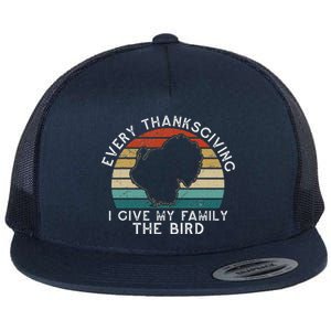 Every Thanksgiving I Give My Family The Bird Funny Flat Bill Trucker Hat