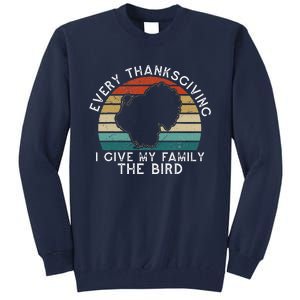 Every Thanksgiving I Give My Family The Bird Funny Tall Sweatshirt