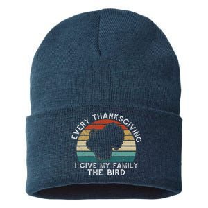 Every Thanksgiving I Give My Family The Bird Funny Sustainable Knit Beanie