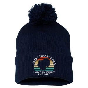 Every Thanksgiving I Give My Family The Bird Funny Pom Pom 12in Knit Beanie