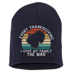 Every Thanksgiving I Give My Family The Bird Funny Short Acrylic Beanie