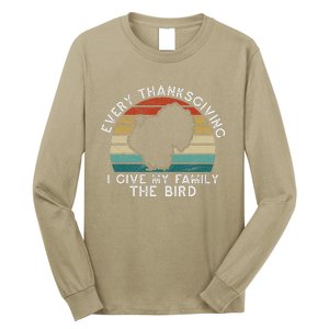 Every Thanksgiving I Give My Family The Bird Funny Long Sleeve Shirt