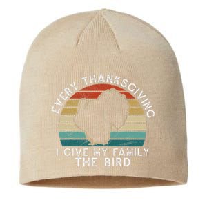 Every Thanksgiving I Give My Family The Bird Funny Sustainable Beanie