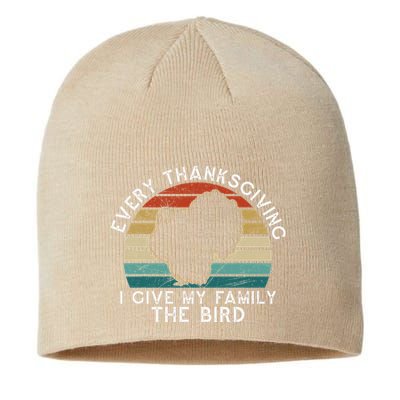 Every Thanksgiving I Give My Family The Bird Funny Sustainable Beanie