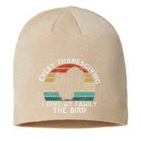 Every Thanksgiving I Give My Family The Bird Funny Sustainable Beanie