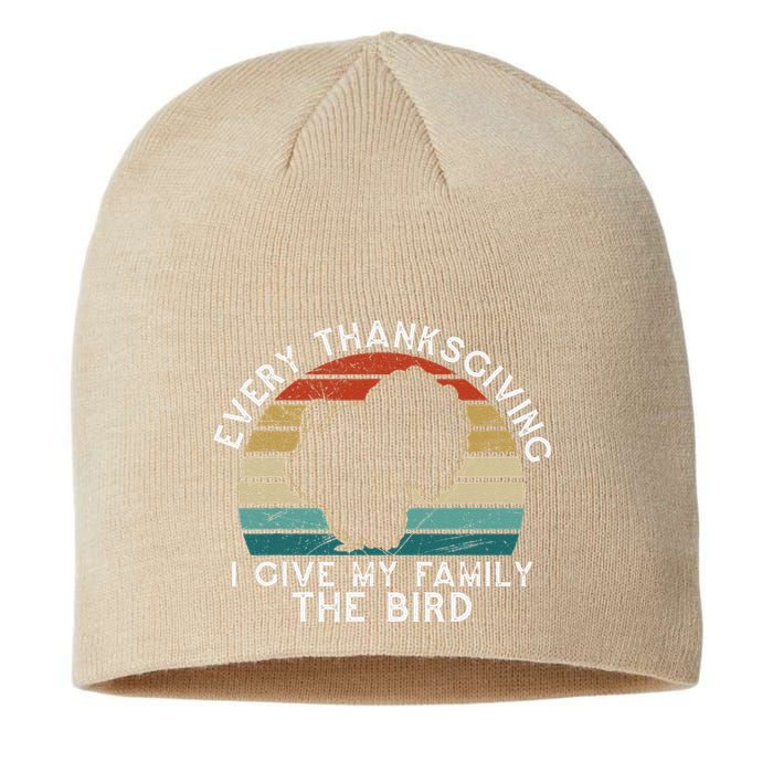 Every Thanksgiving I Give My Family The Bird Funny Sustainable Beanie