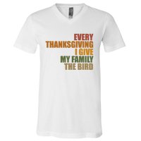 Every Thanksgiving I Give My Family The Bird V-Neck T-Shirt