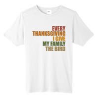 Every Thanksgiving I Give My Family The Bird Tall Fusion ChromaSoft Performance T-Shirt