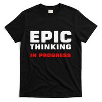 Epic Thinking In Progress Big Ideas Introvert Nerd Joke Meme T-Shirt
