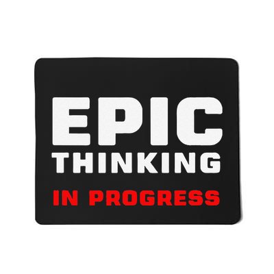 Epic Thinking In Progress Big Ideas Introvert Nerd Joke Meme Mousepad