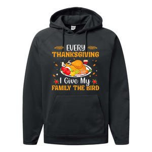 Every Thanksgiving I Give My Family The Bird Thanksgiving Performance Fleece Hoodie