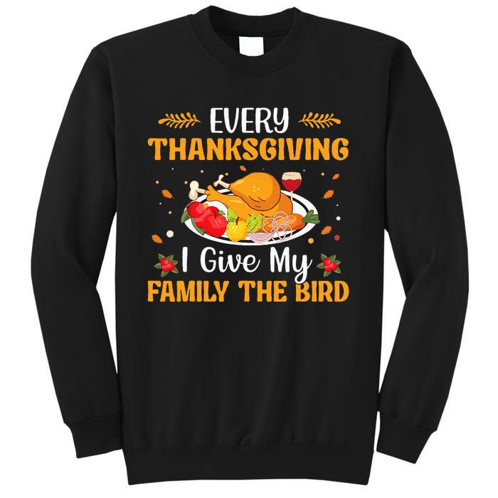 Every Thanksgiving I Give My Family The Bird Thanksgiving Sweatshirt