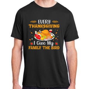 Every Thanksgiving I Give My Family The Bird Thanksgiving Adult ChromaSoft Performance T-Shirt