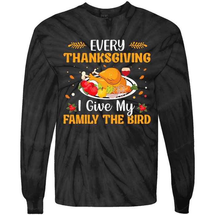 Every Thanksgiving I Give My Family The Bird Thanksgiving Tie-Dye Long Sleeve Shirt