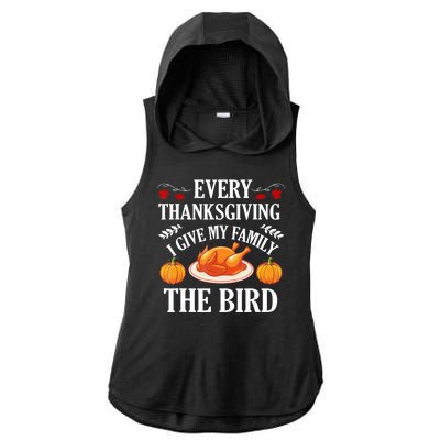 Every Thanksgiving I Give My Family The Bird Turkey Ladies PosiCharge Tri-Blend Wicking Draft Hoodie Tank