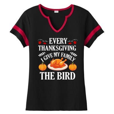 Every Thanksgiving I Give My Family The Bird Turkey Ladies Halftime Notch Neck Tee