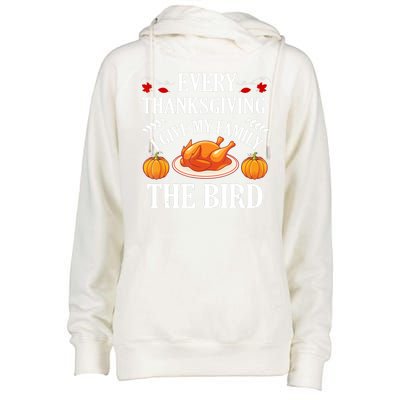 Every Thanksgiving I Give My Family The Bird Turkey Womens Funnel Neck Pullover Hood