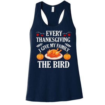 Every Thanksgiving I Give My Family The Bird Turkey Women's Racerback Tank