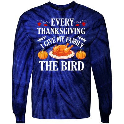 Every Thanksgiving I Give My Family The Bird Turkey Tie-Dye Long Sleeve Shirt