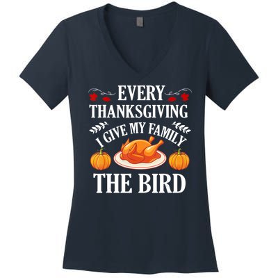 Every Thanksgiving I Give My Family The Bird Turkey Women's V-Neck T-Shirt