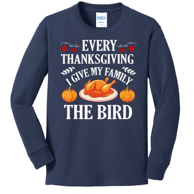 Every Thanksgiving I Give My Family The Bird Turkey Kids Long Sleeve Shirt