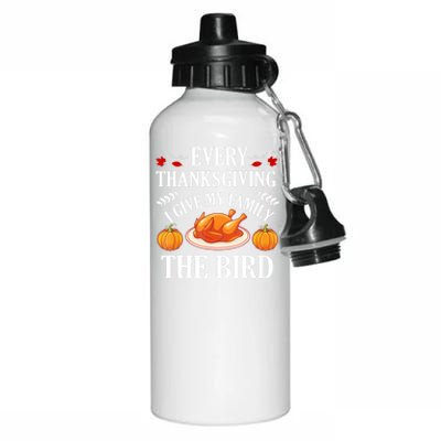 Every Thanksgiving I Give My Family The Bird Turkey Aluminum Water Bottle