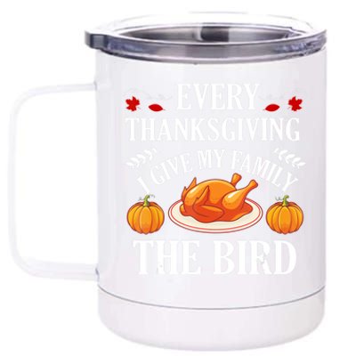 Every Thanksgiving I Give My Family The Bird Turkey 12 oz Stainless Steel Tumbler Cup