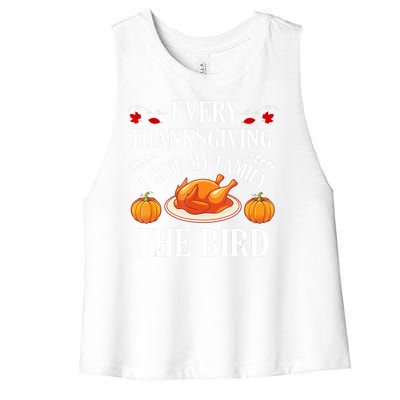 Every Thanksgiving I Give My Family The Bird Turkey Women's Racerback Cropped Tank